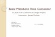 Basal Metabolic Rate Calculator - All Faculty | Duke ...people.ee.duke.edu/~jmorizio/ece261/F08/projects/BMRCalculatorReport.pdf · Project Abstract This project creates in hardware