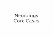Neurology Core Cases - WordPress.com · Neurology Core Cases. ... Horner's syndrome is a triad of features resulting from interruption of the sympathetic pathway ... (Klumpke's palsy)