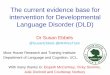 The current evidence base for intervention for Developmental … · The current evidence base for intervention for Developmental Language Disorder (DLD) Dr Susan Ebbels @SusanEbbels