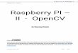 Raspberry PI II - OpenCV · 2019-04-25 · Raspberry PI II - OpenCV Last update: July 30th, 2018 Page 1 of 29 Raspberry PI – II - OpenCV By Storming Robots LEGAL USE Unless otherwise