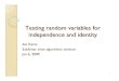 Testing random variables for independence and identityronitt/COURSES/F08/lec10.pdf · Testing random variables for independence and identity Avi Kama. Sublinear time algorithms seminar