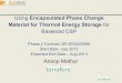 Using Encapsulated Phase Change Material for Thermal ... · Using Encapsulated Phase Change Material for Thermal Energy Storage for Baseload CSP Phase 2 Contract: DE-EE0003589 Start