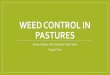 Weed Control in pastures · with rest or rotational ... •Sap causes burns and blindness if it touches your skin ... placenta and agalactia. Treatment: 