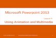Microsoft Powerpoint 2013 - Orange County Public Schoolsteacherpress.ocps.net/lakeviewcomputers/files/2017/11/PowerPoint2013lesson09s.pdf · Step by Step: Apply and Modify a Transition