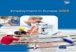 Employment in Europe 2009 - annazavaritt.blog.ilsole24ore.com · European Commission Directorate-General for Employment, Social Affairs and Equal Opportunities Unit D.1 Manuscript