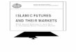 ISLAMIC FUTURES AND THEIR MARKETS Futures.pdf · CONTENTS Page Foreword 7 I. II. Introduction A Review of Contemporary Futures Market 9 17 from Islamic Point of View 2.1 Development