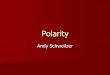 Polarity - hasd.org · How does polarity affect a molecules properties? Solute dissolving in a solvent? –“Likes dissolve likes” Non-polar solutes dissolve in non-polar solvents