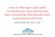 How to Manage Cases with Unsatisfactory and Satisfactory ... · How to Manage Cases with Unsatisfactory and Satisfactory but Limited Pap Test Results with and without HPV test ATEŞ