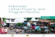 Indonesia: Urban Poverty and Program Review Note_Urban... · PAPG Program Penanggulangan Kemiskinan Terpadu (PAKET) atau Program Penanggulanan Kemiski- ... Based on the analysis of