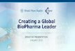 Creating a Global BioPharma Leader - bestofbiopharma.com · 1 NOT FOR PRODUCT PROMOTIONAL USE Creating a Global BioPharma Leader INVESTOR PRESENTATION JANUARY 2019