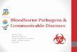 Bloodborne Pathogens & Communicable Diseases · – Scheduling Hepatitis B Vaccination ... – Wash the affected are with soap and Water IMMEDIATELY. (Needlestick or blood splash