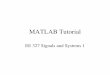 MATLAB Tutorial - West Virginia Universitycommunity.wvu.edu/~dwgraham/classes/ee551/resources/MATLAB_Tutorial.pdf · • MATLAB allows you to write your own user defined functions