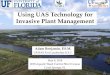 Using UAS Technology for Invasive Plant Management 3... · Using UAS Technology for Invasive Plant Management May 8, 2018 ... • Fills cost effective niche in geospatial data acquisition