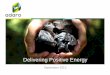 Delivering Positive Energy - Adaro · Persada (BEP) Coal mining, E Kalimantan 100% 75% 75% 61% 25% 10.2% ... Sejahtera (SMS) Coal hauling road and port operator 100% 100% 35% 100%