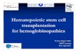 Thalassemia - portal.ebmt.org · nDespite progress made in sickle cell anemia(SCA) management, such as nthe prevention of detection with transcranial Dopplerpneumococcalinfections