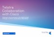 Telstra Collaboration Cisco · collaboration technologies and tools together in one place Always video first, optimised for mobile/app/device, organised for speed, easy to use, scale,