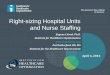 Right-sizing Hospital Units and Nurse Staffing - IHIapp.ihi.org/.../Presentation_3_7_Right_Sizing_Hospital_Units_and_Nurse_Staffing.pdf · Session Objectives After this session, participants