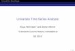 Univariate Time Series Analysis · Univariate Time Series Analysis Univariate Time Series Analysis Klaus Wohlrabe1 and Stefan Mittnik 1 Ifo Institute for Economic Research, wohlrabe@ifo.de