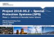 Project 2010-05.2 – Special Protection Systems (SPS) · Project 2010-05.2 – Special Protection Systems (SPS) Phase 1 – Definition of Remedial Action Scheme. SPS Standard Drafting