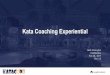 Kata Coaching Experiential - 2018 Kata Summit - Kata: structured routine Improvement Kata: practice