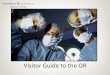 Visitor Guide to the OR - Amazon Web Services Attire Tips • Headgear (paper hat) –cover all head and facial hair • Mask –cover nose and mouth completely • Protective eyewear
