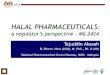 HALAL PHARMACEUTICALS our ummah NPCB Outlines •Quality in Medicine •Halal Pharmaceuticals – MS 2424 •What are the requirements? •Compliance & Certification NPCB 4 QUALITY