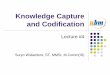 Lecture 04 Knowledge Capture and Codificationeprints.binadarma.ac.id/582/1/KNOWLEDGE MANAGEMENT SYSTEM materi 4.pdf · Introduction (2) IT only to ensure information availability
