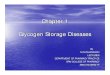 Glycogen Storage Disease - SRM Institute of Science and ... .pdf · Type I glycogen storage disorder is the most common. ... Glycogen-storage disease Ib is caused by deficiency of