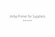 Ariba Primer for Suppliers - bsci-prod2-origin.adobecqms.net · What browser versions are certified for SAP Ariba cloud solutions? ... The new visual design of SAP Ariba cloud solutions