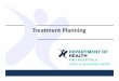 Treatment Planning DHH - Provider Express · Treatment Planning OFFICE OF ... ongoing service planning ndividualized discharge needs throughout ... sing the S‐M‐A‐R‐T criteria