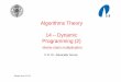Algorithms TheoryAlgorithms Theory 14 – Dynamic ...ac.informatik.uni-freiburg.de/lak_teaching/ws11_12/algotheo/...chains.pdfAlgorithms TheoryAlgorithms Theory 14 – Dynamic Programming