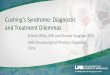 ushing’s Syndrome: Diagnostic and Treatment Dilemmassyllabus.aace.com/2018/Chapters/Southern_States/... · ushing’s syndrome and Relative Risk • Matched Case-Control study of