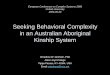 Seeking Behavioral Complexity in an Australian Aboriginal ... · Seeking Behavioral Complexity in an Australian Aboriginal Kinship System Woodrow W. Denham, PhD Alice Lloyd College