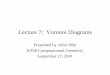 Lecture 7: Voronoi Diagramsnms.csail.mit.edu/~aklmiu/6.838/L7.pdf · Definition of Voronoi Diagram •LetP be a set of n distinct points (sites) in the plane. • The Voronoi diagram