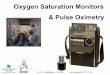 Oxygen Saturation Monitors & Pulse Oximetryfacweb.northseattle.edu/cwood/EET286-Fall-2017...Oxygen Saturation Monitors & Pulse Oximetry : • Role of hemoglobin in respiration •