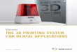 Varseo THE 3D PRINTING SYSTEM FOR DENTAL … · dental expertise, a pioneer of CAD/CAM technology with more than 20 years of experience in the field of 3D printing, and a specialist