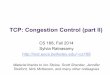 TCP: Congestion Control (part II) - University of …cs168/fa14/lectures/lec14...TCP: Congestion Control (part II) CS 168, Fall 2014 Sylvia Ratnasamy cs168 Material thanks to Ion Stoica,