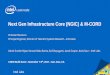 Next Gen Infrastructure Core (NGIC) & M-CORD · Intel Labs Next Gen Infrastructure Core (NGIC) & M-CORD CORD Build Event - November 7-9th, 2017 –San Jose, CA Christian Maciocco