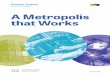 A Metropolis that works - gsc-public-1.s3.amazonaws.com · Executive Summary Great cities are more than their residential neighbourhoods. In a fast-growing, physically constrained
