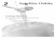 Satellite Orbits - PVT Satellite Orbits 27 The closer the satellite to the earth, the stronger is the effect of earth’s gravitational pull. So, in low orbits, the satellite must