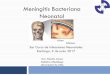 Meningitis Bacteriana Neonatal · The Pediatric Infectious Disease Journal • Volume 32, Number 4, April 2013. ... ¨ La meningitis neonatal es poco frecuente pero con alta morbi-mortalidad