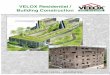 VELOX Residential / Building Construction shuttering system boards are simultaneously formwork, thermal insulation and sound-proofing. Through the special production method (pressed