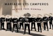 MARIACHI Los CAMPEROS · Daniel E. Sheehy LOS ANGELES–BASED MARIACHI LOS CAMPEROS’ ABUNDANT ACCOLADES— including multiple Grammy awards and nominations and highly praised performances