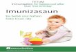TETUM Immunisation for babies just after their first ... for babies just... · 3 Papeira bele hamosu tilun-diuk, baibain bele rekupera balu no kompletamente, no bubu, testíkulu moras