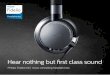 Hear nothing but ˜ rst class sound - Philips · Hear nothing but ˜ rst class sound Headphones. Every discerning traveler knows that it is the journey that matters, not the destination