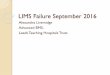 LIMS Failure September 2016 - transfusionguidelines.org · LIMS Failure September 2016 ... LIMS at LTH trust (inc BRI at the time) ... SOP written with a short downtime in mind, not