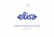 Interim Report Q1 2019 - corporate.elisa.com · Göteborg Film Festival. • Elisa started the first ever 5G eSports tour in cities across Finland. The tour is being streamed via