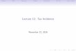 Lecture 12: Tax Incidence - leahbrooks.orgleahbrooks.org/leahweb/teaching/pppa6017/2016/sub... · The US income tax has shifted from a reliance on corporate taxes to income tax. Does