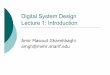 Digital System Design Lecture 1: Introduction - Sharifgharehbaghi/DSD/1- Introduction.pdf · Digital Abstraction {Digital circuits actually deal with analog voltages and currents