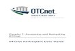 Ch2: Accessing and Navigating OTCnet€¦  · Web viewDownload the OTCnet Local ... Must not be a word in a language, slang ... (ALC) – A numeric symbol identifying the agency